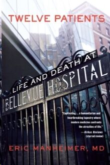 Twelve Patients : Life and Death at Bellevue Hospital