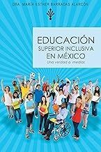 Educacion Superior Inclusiva En Mexico