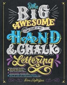 The Big Awesome Book of Hand & Chalk Lettering