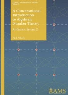 A Conversational Introduction to Algebraic Number Theory