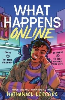 What Happens Online : The unforgettable new teen comedy from the multi-award-winning author of Stead