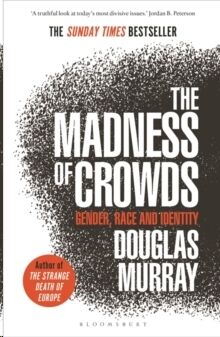 The Madness of Crowds : Gender, Race and Identity