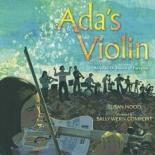Ada's Violin : The Story of the Recycled Orchestra of Paraguay