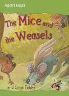 The Mice and the Weasels and Other Fables