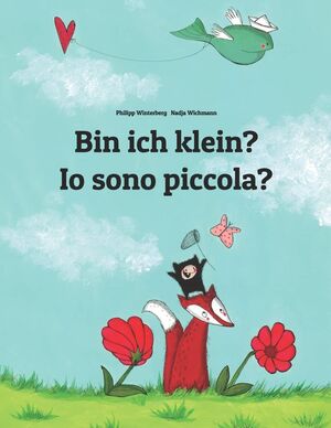 Bin ich klein? Io sono piccola? (Alemán-Italiano)