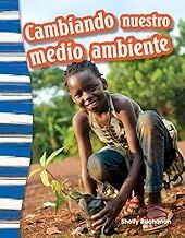 Cambiando nuestro medio ambiente (Shaping our Environment)