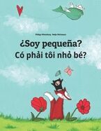 ¿Soy pequeña? Co phai toi nho be?: (Viet-Esp)