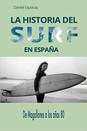 La Historia del Surf En España