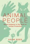 Animal People: Moral Subjects in the Work of Animal Protection (Expertise: Cultures and Technologies