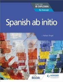 Spanish ab initio for the IB Diploma: by Concep