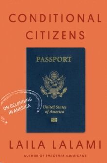 Conditional Citizens : On Belonging in America