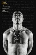 Tupac Shakur : The Authorized Biography