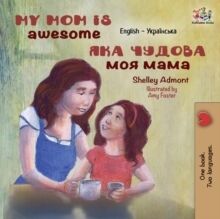 My Mom is Awesome : English Ukrainian