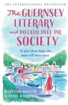 The Guernsey Literary and Potato Peel Pie Society : rejacketed
