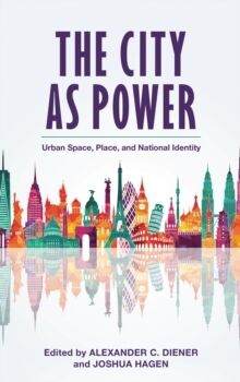 The City as Power : Urban Space, Place, and National Identity