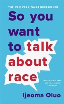 So You Want to Talk About Race