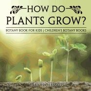 How Do Plants Grow?