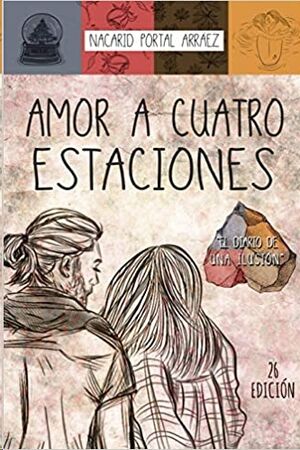 Amor a Cuatro Estaciones: El Diario de Una Ilusion