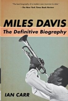 Miles Davis : The Definitive Biography