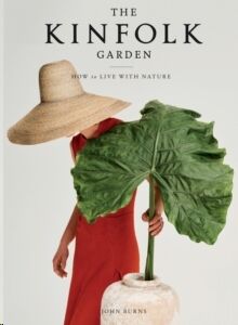 The Kinfolk Garden : How to Live with Nature
