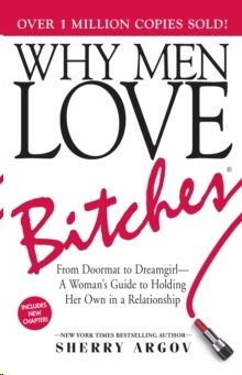 Why Men Love Bitches: