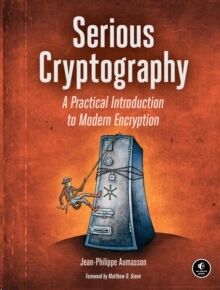 Serious Cryptography: A Practical Introduction to Modern Encryption