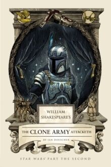 (2) William Shakespeare's The Clone Army Attacketh