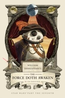 (7) William Shakespeare's The Force Doth Awaken