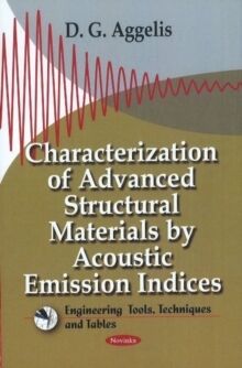 Characterization of Advanced Structural Materials by Acoustic Emission Indices
