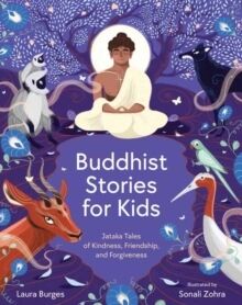 Buddhist Stories for Kids : Jataka Tales of Kindness, Friendship, and Forgiveness