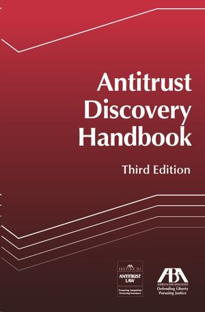 Antitrust Discovery, Third Edition