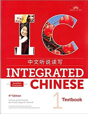Integrated Chinese, 4th Ed., Volume 1, Textbook