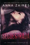 Secuestrada: la trilogía completa