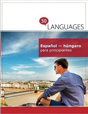 Español-hungaro para principiantes: Un libro en dos idiomas