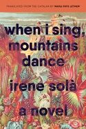 When I Sing, Mountains Dance