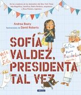 Sofía Valdez, Presidenta Tal Vez - Sofia Valdez, Future Prez