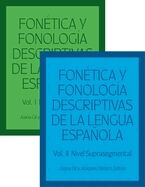 Fonetica y fonologia descriptivas de la lengua espanola : Volumes 1 and 2