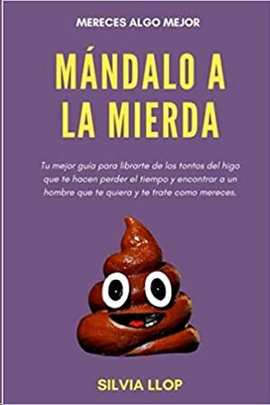 Mándalo a la mierda: mereces algo mejor