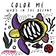 Color Me: Who's in the Ocean? : Baby's First Bath Book
