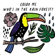 Color Me: Who's in the Rain Forest?