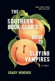 The Southern Book Club's Guide to Slaying Vampires