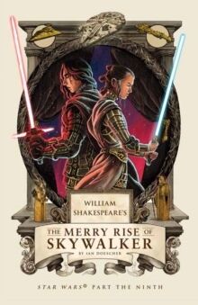 (9) William Shakespeare's The Merry Rise of Skywalker