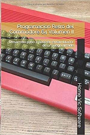 Programación Retro del Commodore 64 Volumen II