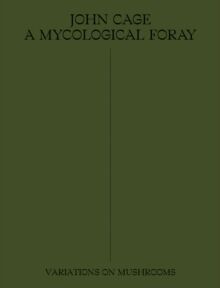 John Cage: A Mycological Foray