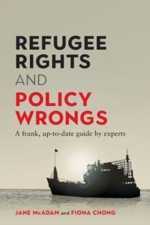 Refugee Rights and Policy Wrongs :