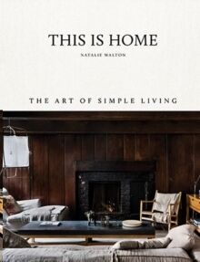 This Is Home: The Art of Simple Living