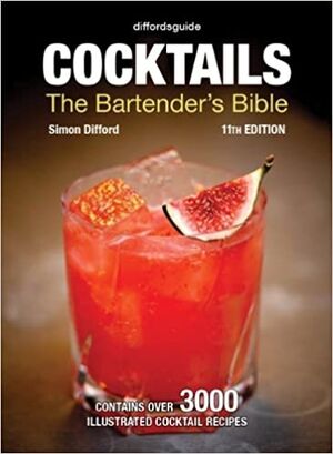 Diffordsguide Cocktails: The Bartender's Bible