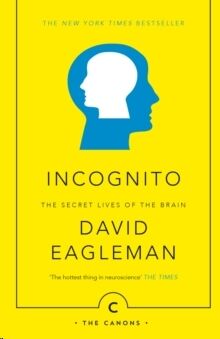Incognito : The Secret Lives of The Brain