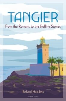 Tangier: From the Romans to The Rolling Stones