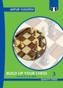 Build Up Your Chess 3 : Mastery